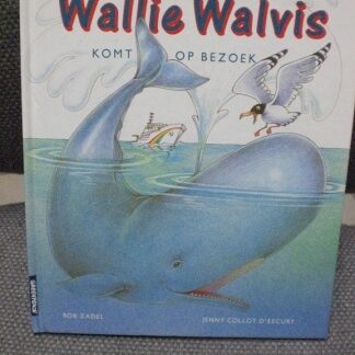 Wallie Walvis Komt op Bezoek Wallie Walvis Komt op Bezoek - Rob Zadel & Jenny Collot D’Escury