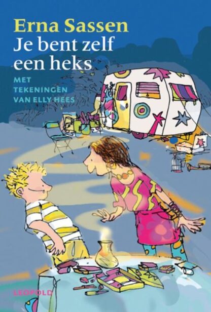 Je Bent Zelf Een Heks! - Erna Sassen