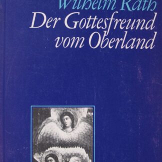 Der Gottesfreund vom Oberland Der Gottesfreund vom Oberland - Wilhelm Rath