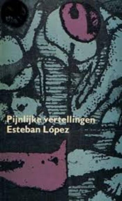 Pijnlijke Vertellingen - Esteban López