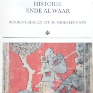 Fraaie Historie ende al Waar - van der Heijden