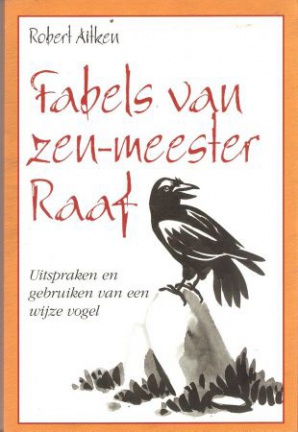 Fabels van Zen-meester Raaf Fabels van Zen-meester Raaf - Robert Aitken