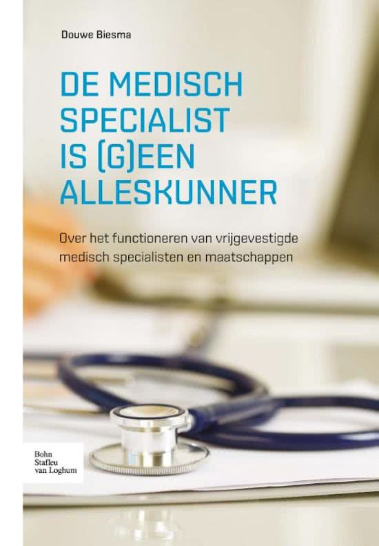De Medisch Specialist is (g)een Alleskunner De Medisch Specialist is (g)een Alleskunner - Douwe Biesma