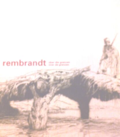 Rembrandt, Over de grenzen - Reggy Havekes-van Creij