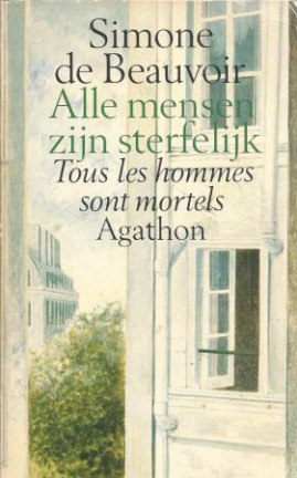 Alle mensen zijn sterfelijk Alle mensen zijn sterfelijk - Simone de Beauvoir