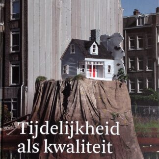 Tijdelijkheid als kwaliteit - Edo Dijksterhuis