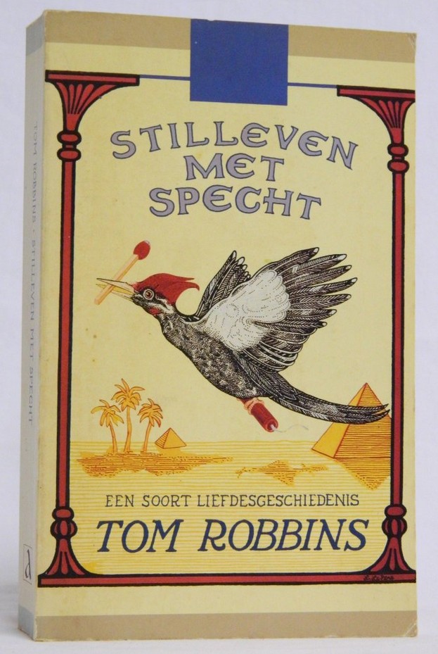 Stilleven met Specht Stilleven met specht - Tom Robbins