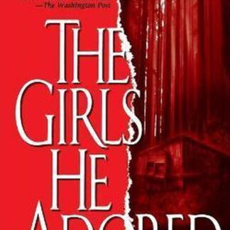 The Girls He Adored - Jonathan Nasaw