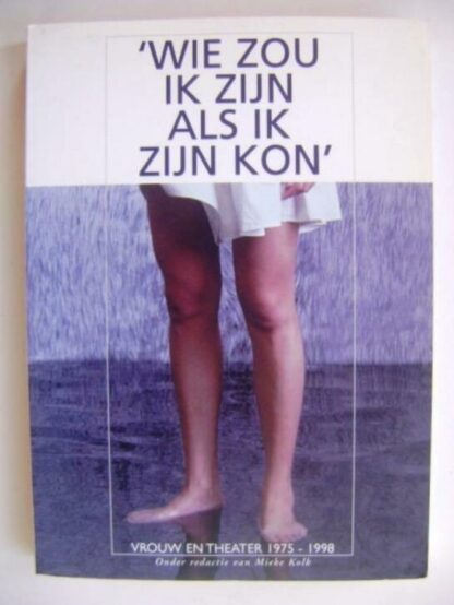 Wie zou ik zijn als ik kon - Mieke Kolk