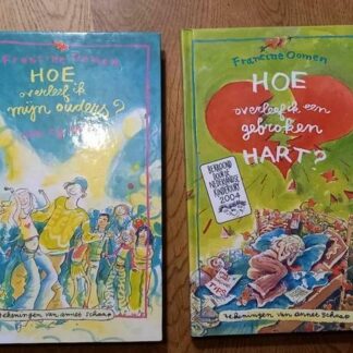 HOE Overleef Ik Mijn Ouders & Een gebroken hart Hoe Overleef Ik Mijn Ouders / Een gebroken hart- Francine Oomen