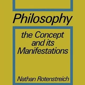 Philosophy the Concept and its Manifestations - Nathan Rotenstreich