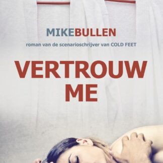 Vertrouw me - Mike Bullen