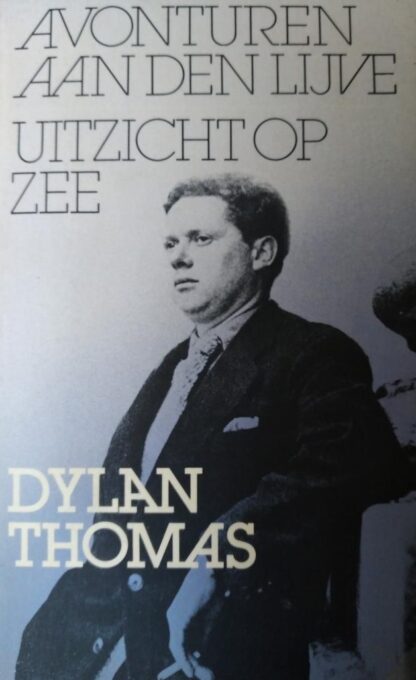 Avonturen aan den Lijve | Uitzicht op Zee - Dylan Thomas
