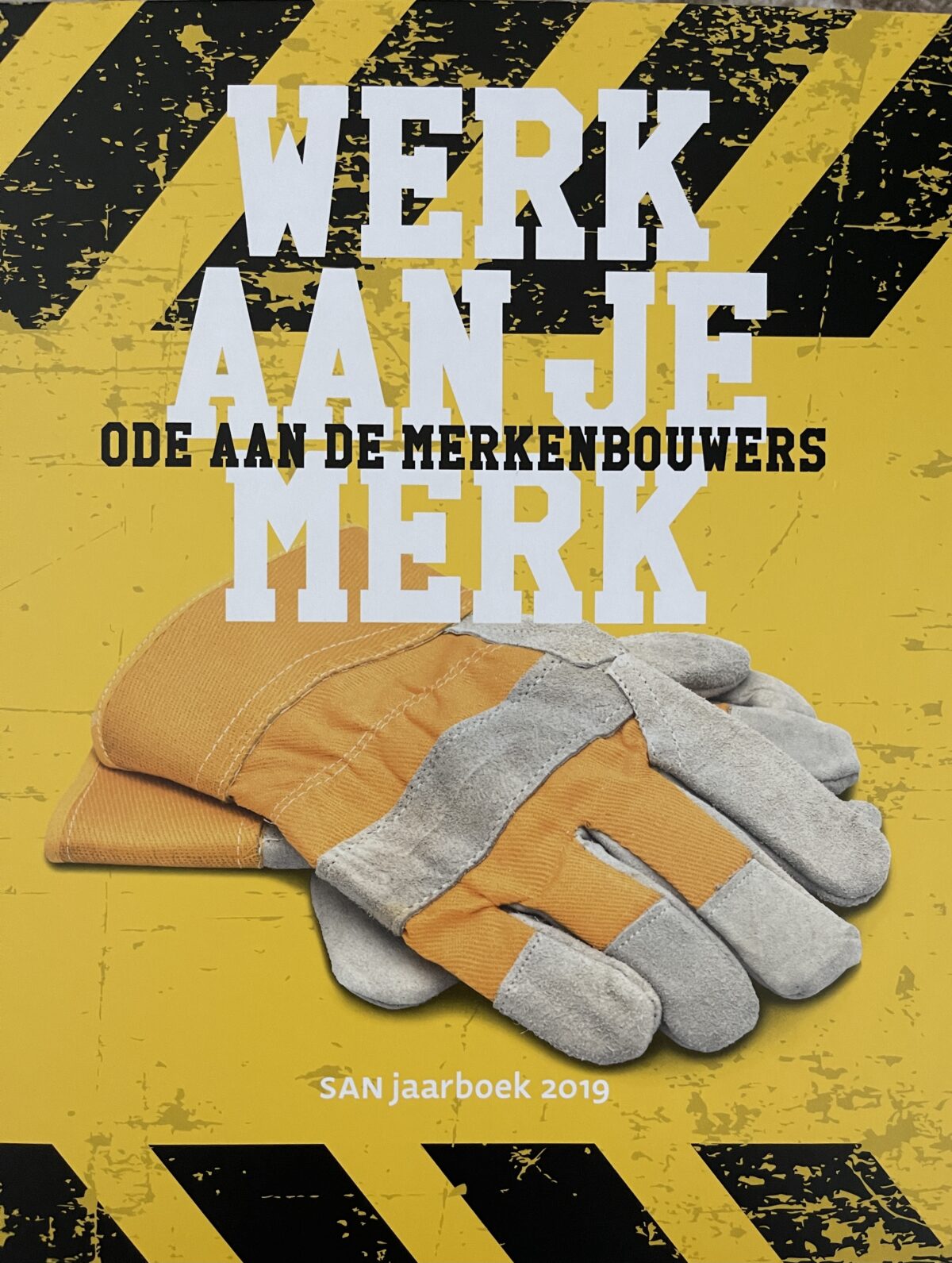 SAN Jaarboek 2019: Werk aan je merk Werk aan je merk - SAN Jaarboek 2019