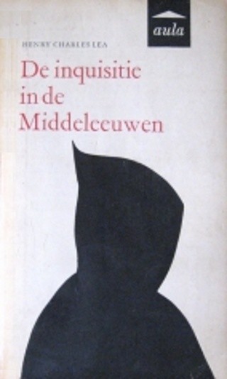 De Inquisitie in de Middeleeuwen De Inquisitie in de Middeleeuwen Henry Charles Lea
