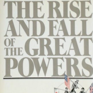 The Rise and Fall of the Great Powers - Paul Kennedy