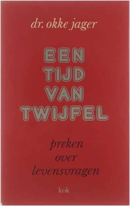 Een Tijd van Twijfel - Dr. Okke Jager