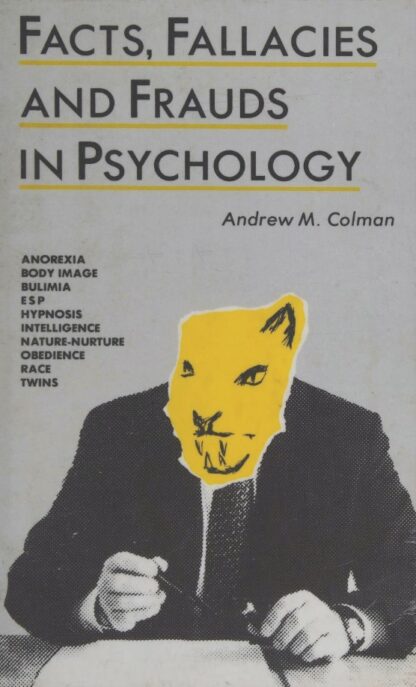 Facts, Fallacies and Frauds in Psychology - Colman