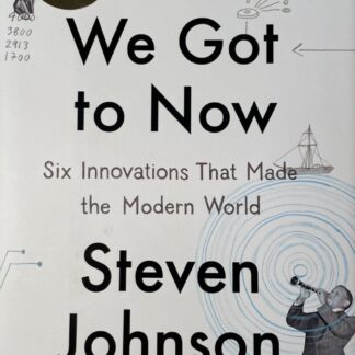 How We Got to Now - Steve Johnson