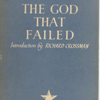 The God that Failed - Six Studies in Communism - Richard Grossman, Arthur Koestler