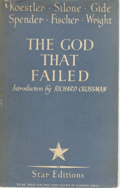 The God that Failed - Six Studies in Communism - Richard Grossman, Arthur Koestler