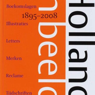 Holland in Beeld 1895-2008 - Toon Lauwen