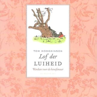 Lof der Luiheid - Tom Hodgkinson