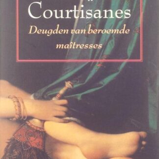 Courtisanes - Deugden van beroemde maîtresses - Susan Griffin