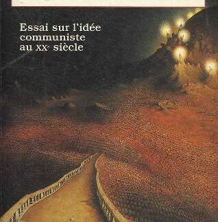 Le passé d'une illusion. essai sur l'idée communiste au xxe siècle - François Furet