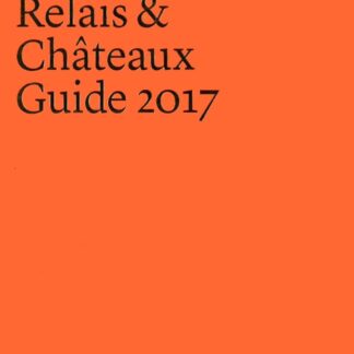 Relais and Chateaux Guide 2017