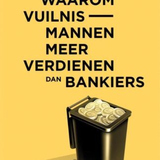 Waarom Vuilnismannen Meer Verdienen dan Bankiers - Rutger Bregman