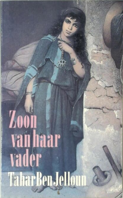 Zoon van Haar Vader - Tahar Ben Jelloun