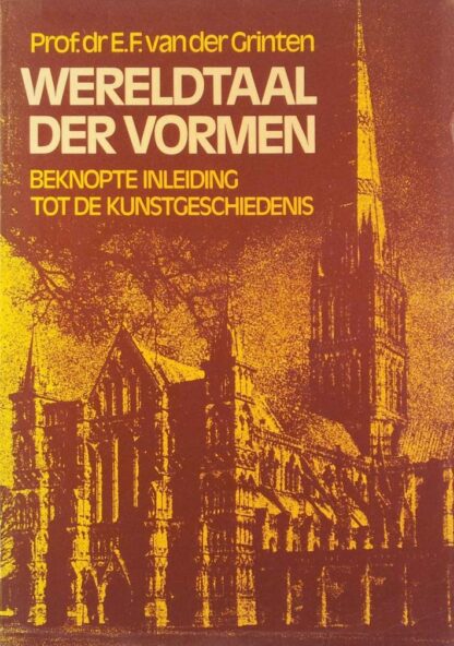 Wereldtaal der Vormen - Beknopte Inleiding tot de Kunstgeschiedenis - Grinten
