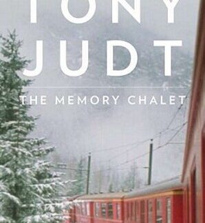 The Memory Chalet - Tony Judt