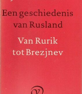 Een Geschiedenis van Rusland - Van Rurik tot Breznjev - J. W. Bezemer