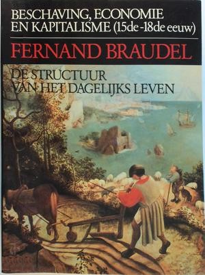 De Structuur van het Dagelijks Leven (15de-18de eeuw) De Structuur van het Dagelijks Leven - Fernand Braudel
