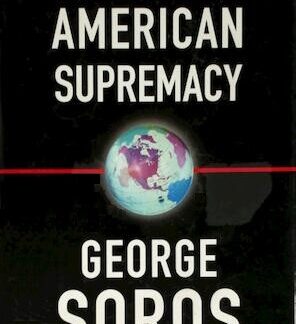 The Bubble of American Supremacy - George Soros