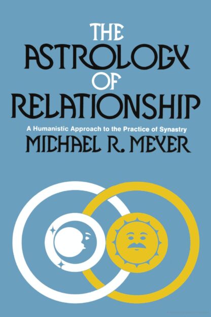 The Astrology of Relationship - Michael R. Meyer