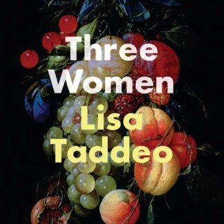 Three Women - Lisa Taddeo