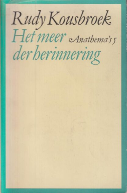 Het Meer der Herinnering - Anathema's 5 - Rudy Kousbroek