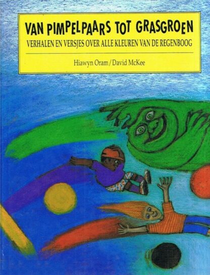 Van Pimpelpaars tot Grasgroen - Hiawyn Oram & David McKee