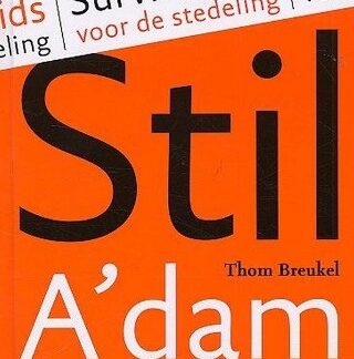 Stil A'dam - Survivalgids voor de Stedeling - Amsterdam - Thom Breukel